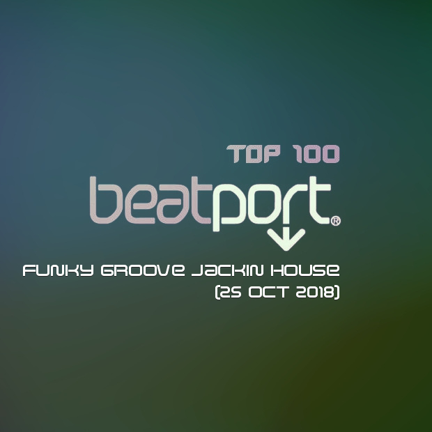 Beatport Top 100 Funky Groove Jackin House (25 Oct 2018) Free Download