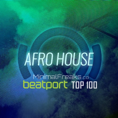Beatport Afro House Top 100 Tracks January 2019