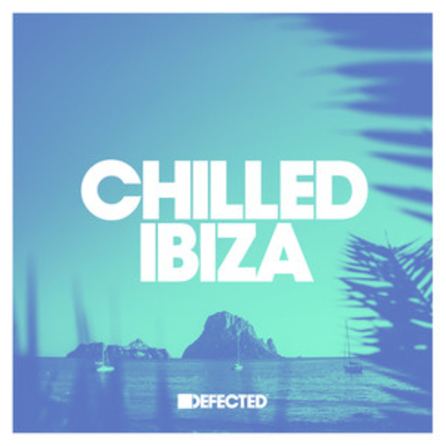 Defected Chilled Ibiza 2019