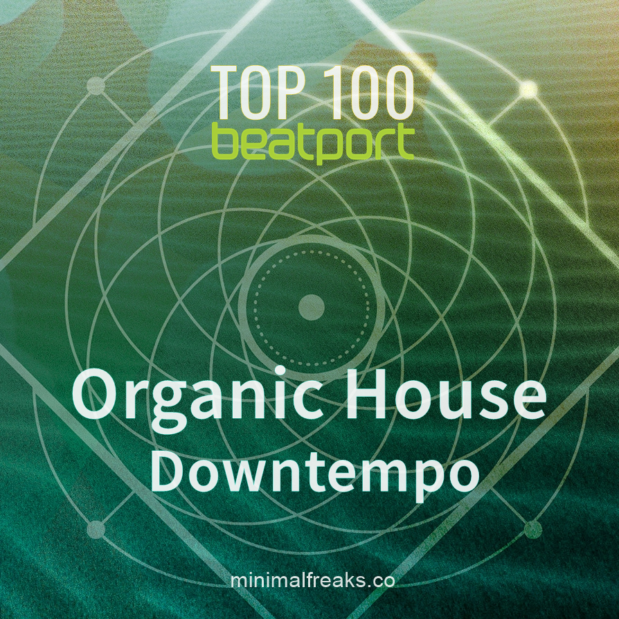 Beatport Organic House Downtempo Top 100 August 2020